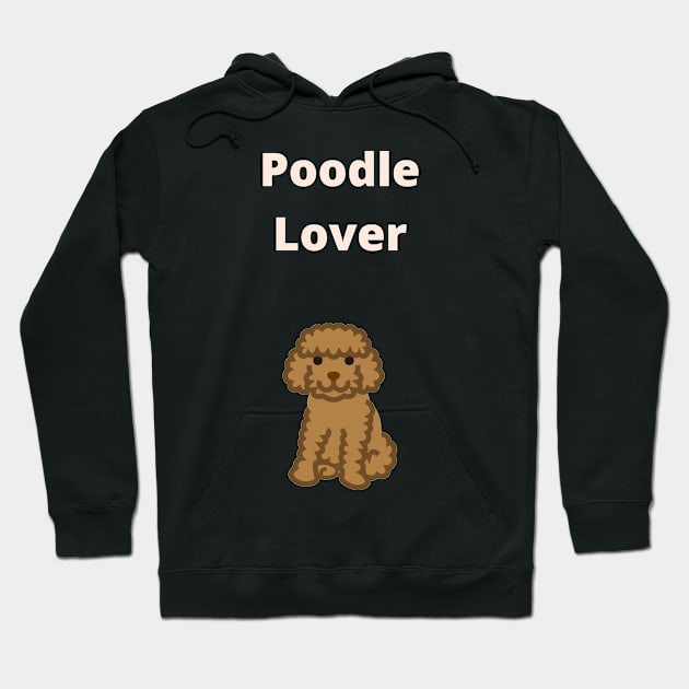 Poodle Lover - Poodle Hoodie by PsyCave